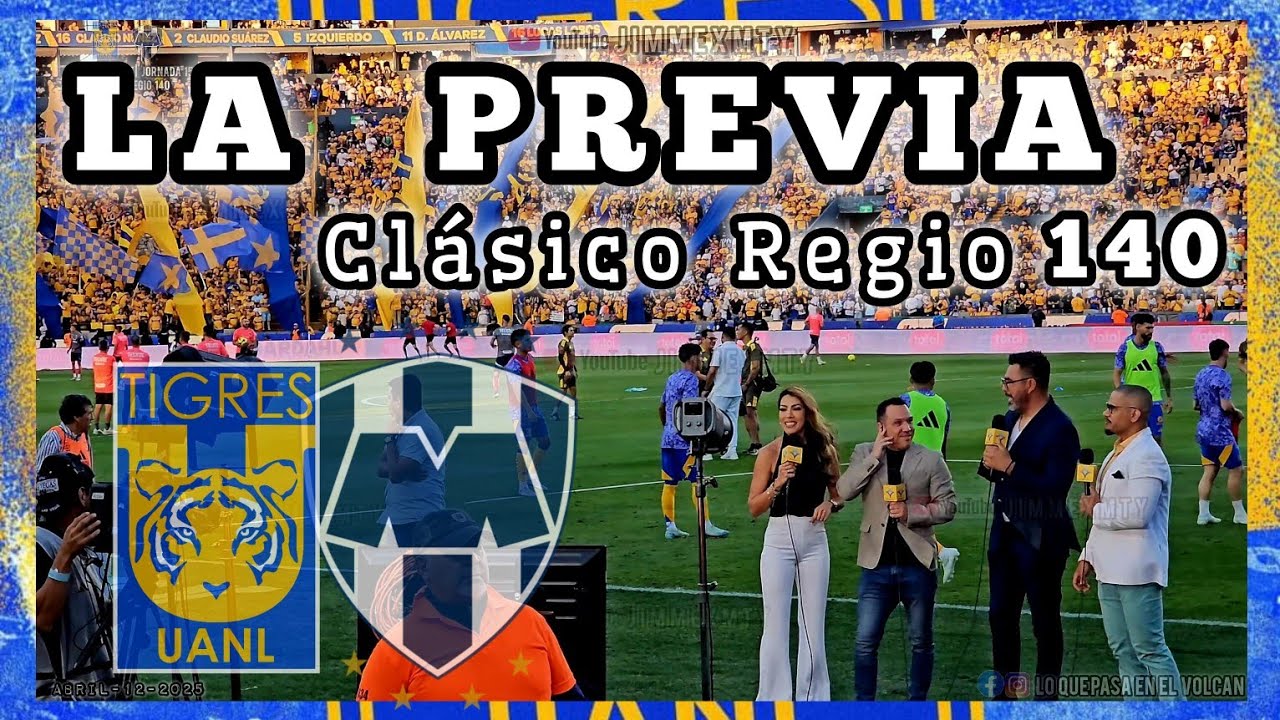 La Previa del Clásico Regio 140 | Tigres vs Rayados #ligamx #tigresuanl #rayados
