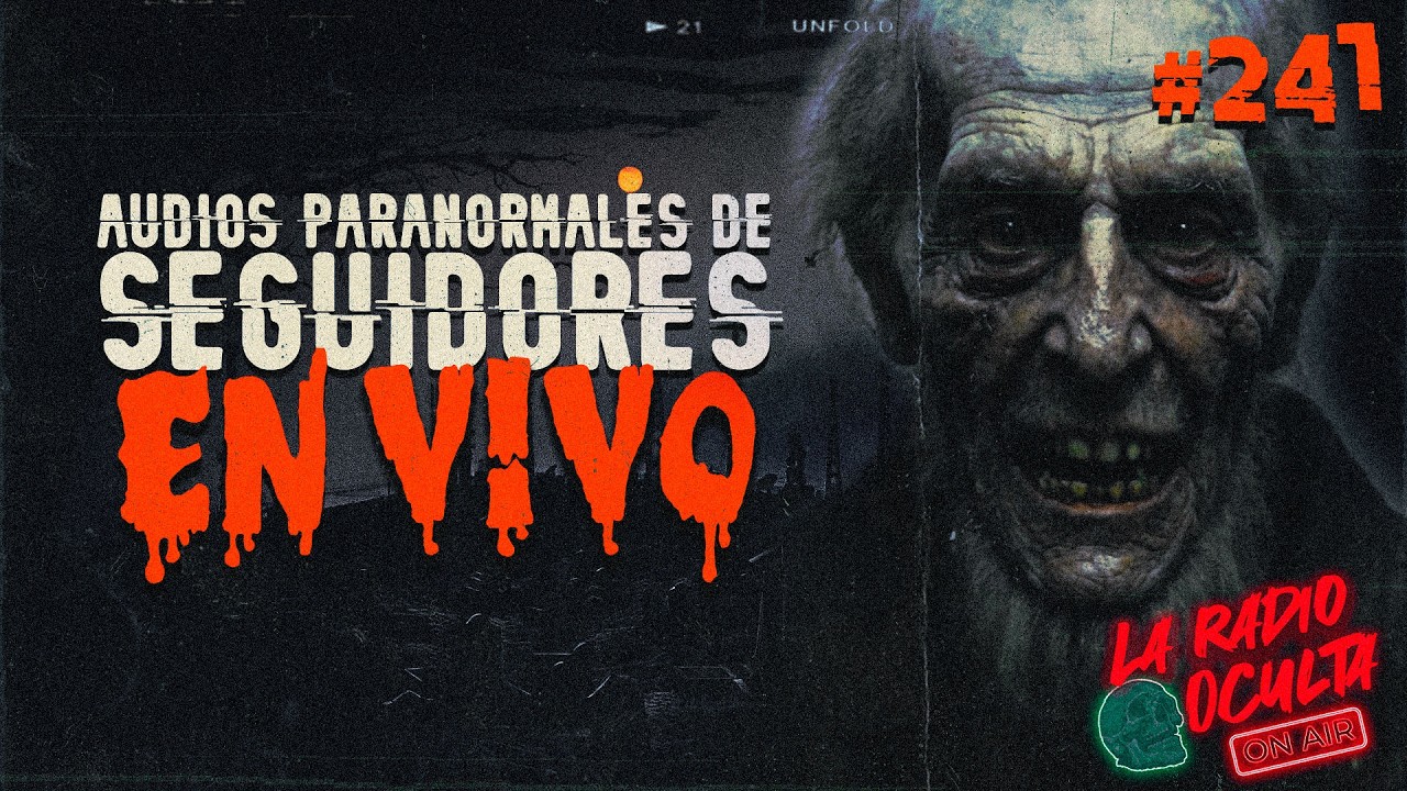 🔴 *EN DIRECTO* I AUDIOS PARANORMALES DE SEGUIDORES #242