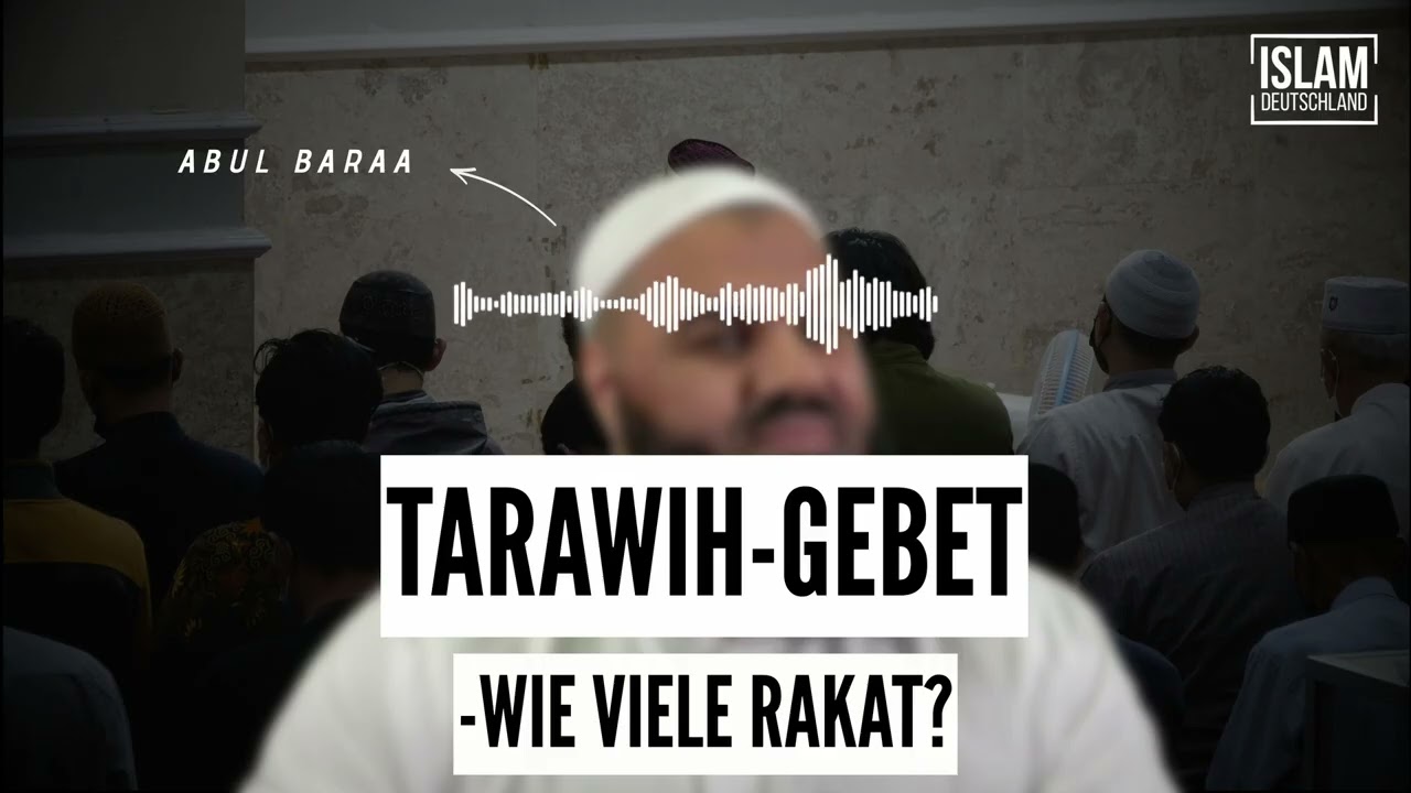 TARAWIH-GEBET - WIE VIEL RAKAT? | Abul Baraa