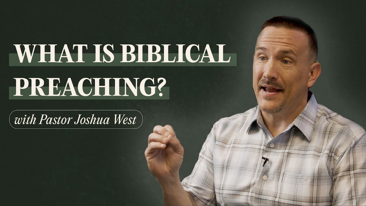 What Is Biblical Preaching? | Joshua West | EP 1