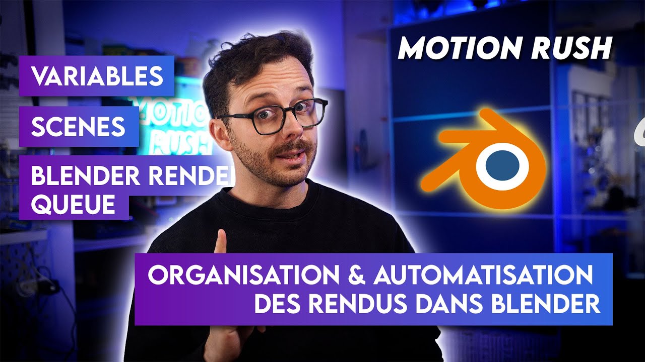Organisation & automatisation des rendus dans Blender (variables, scènes & BRQ) // [MotionRush ep30]