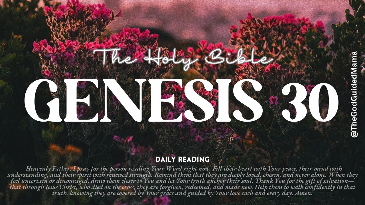 Reading from “The Good Book” | Genesis Chapter 30!