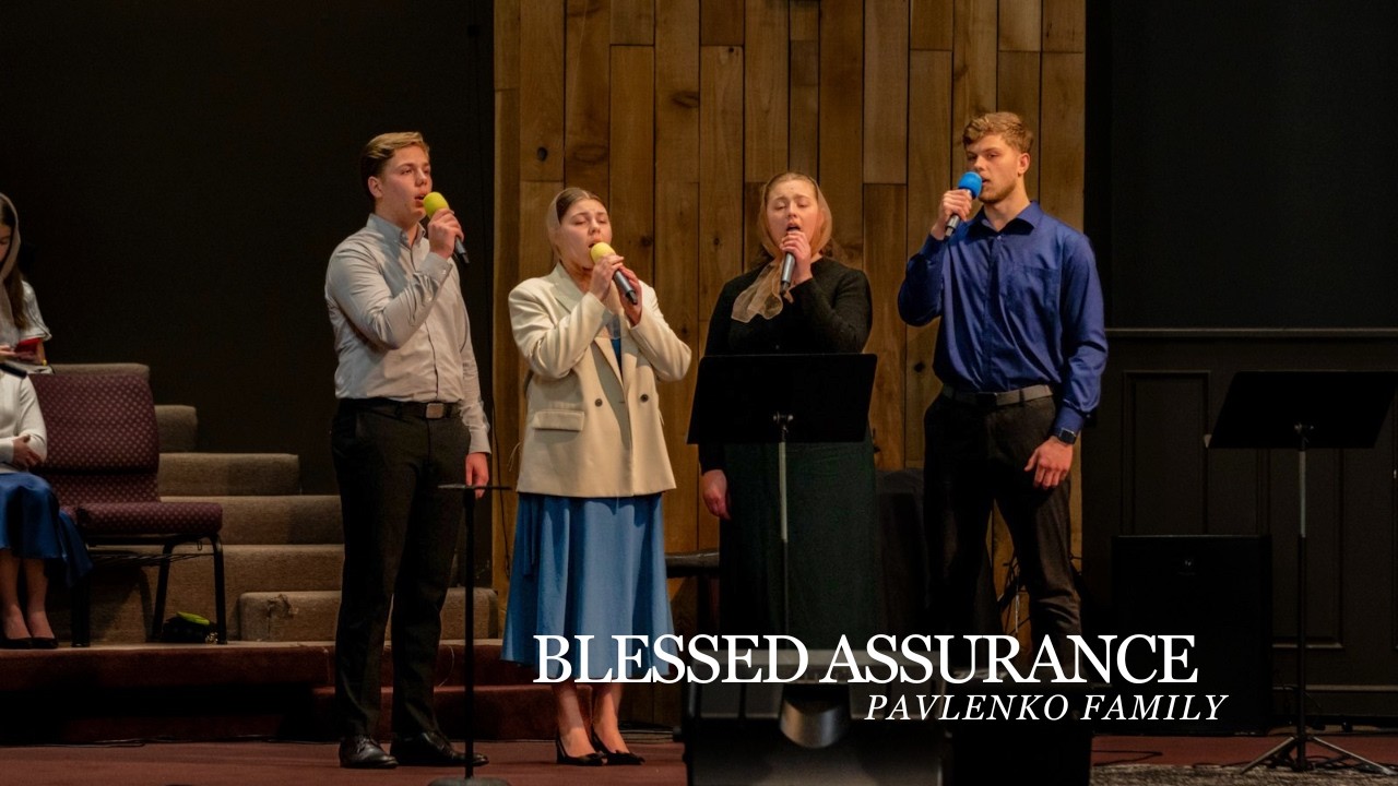 Blessed Assurance | Pavlenko Group Song