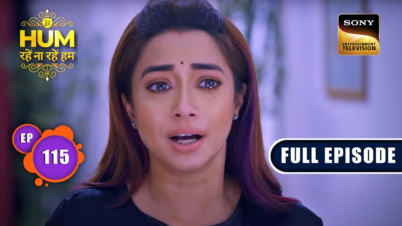 Time For Payback | Hum Rahein Na Rahein Hum - Ep 115 | Full Episode | 15 September 2023
