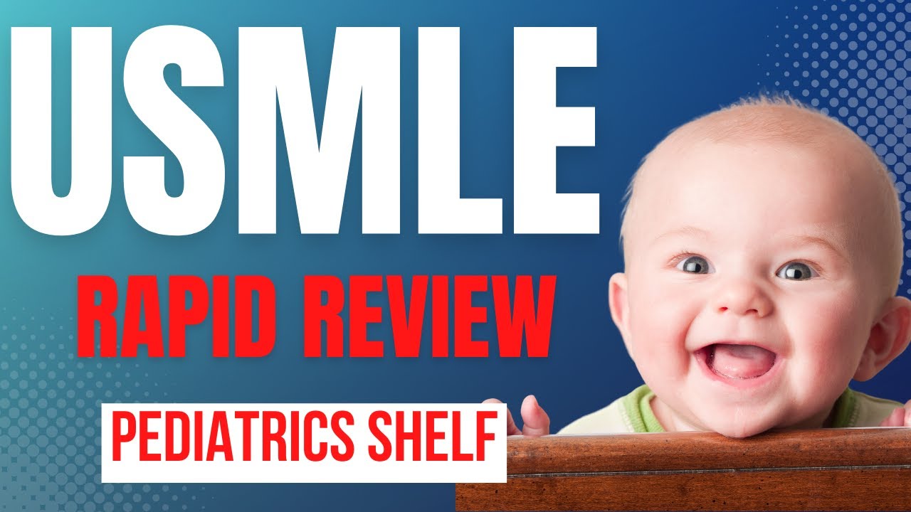 VERY High Yield Pediatrics Review