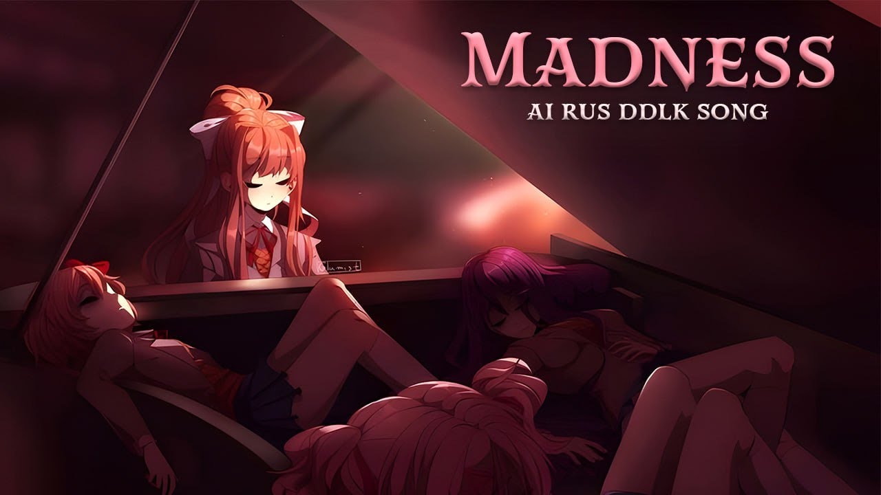 Madness \ AI-fun song Doki doki literature club \ RobRecords