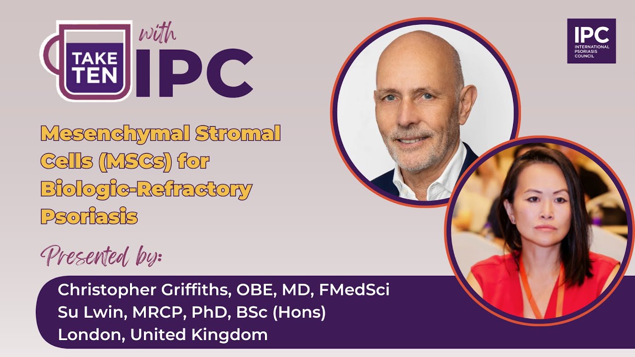 Mesenchymal Stromal Cells (MSCs) for Biologic-Refractory Psoriasis | Chris Griffiths, Su Lwin | UK