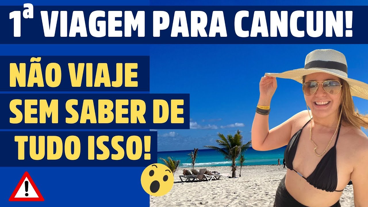 PRIMEIRA VIAGEM PARA CANCUN Tudo o que você precisa saber sobre CANCUN ANTES de ir!