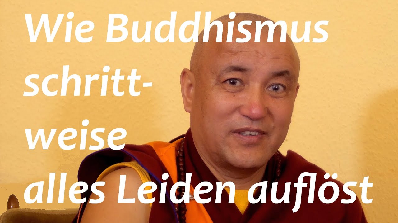 Wie Buddhismus schrittweise alles Leiden auflöst, Lama Drupon Khenpo Lodrö Namgyal Rinpoche, deutsch
