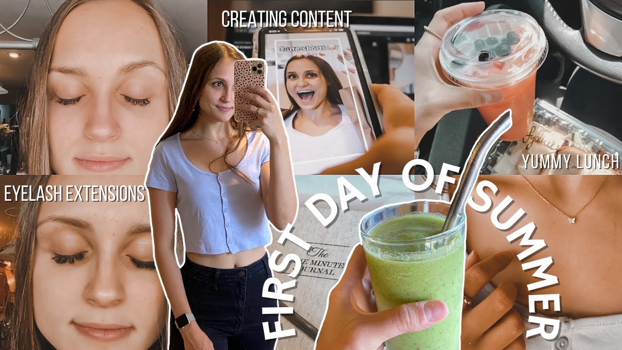 FIRST DAY OF SUMMER 2021 | getting into my summer routine, eyelash extensions, creating content