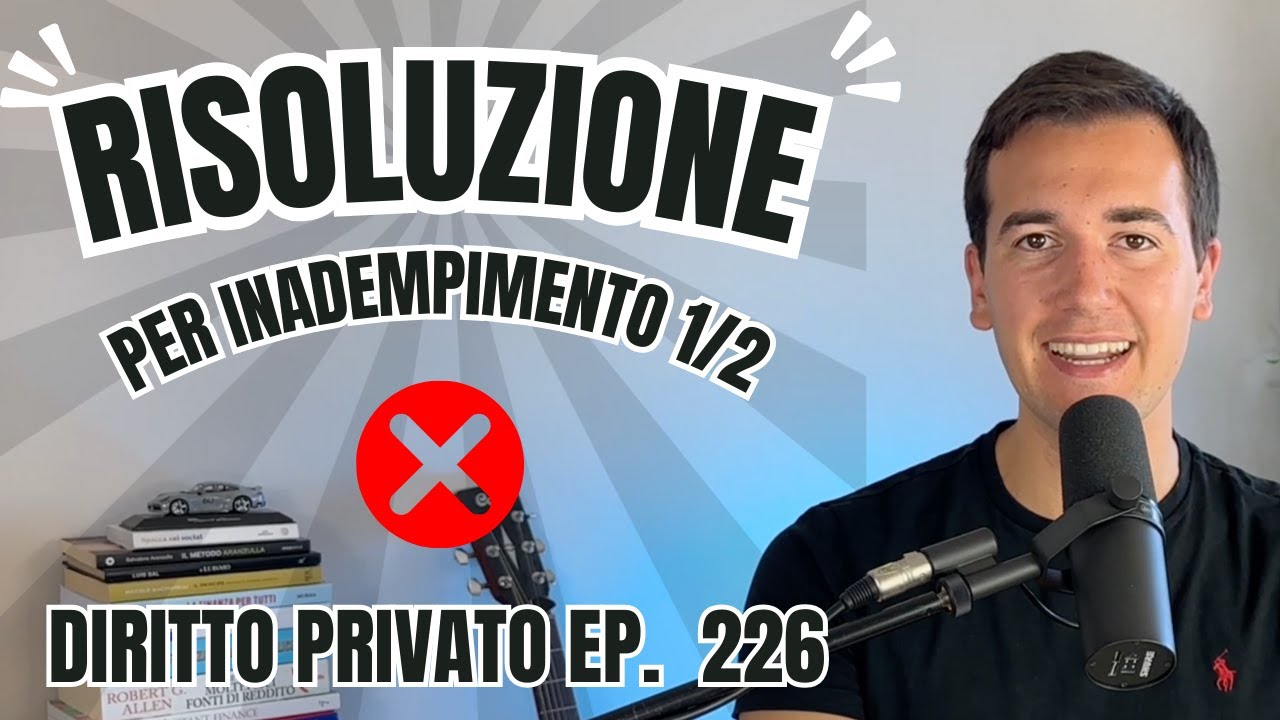 RISOLUZIONE PER INADEMPIMENTO 1/2 - Diritto Privato in 3 minuti