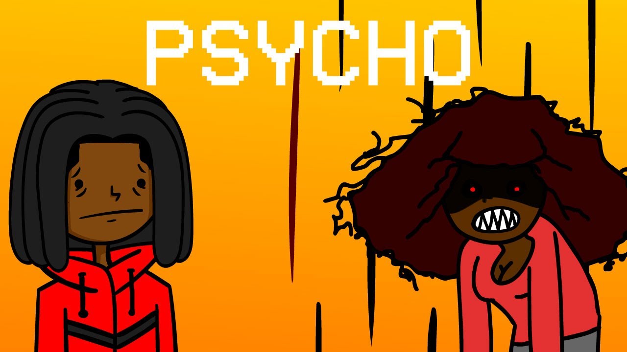 This girl was PSYCHO...