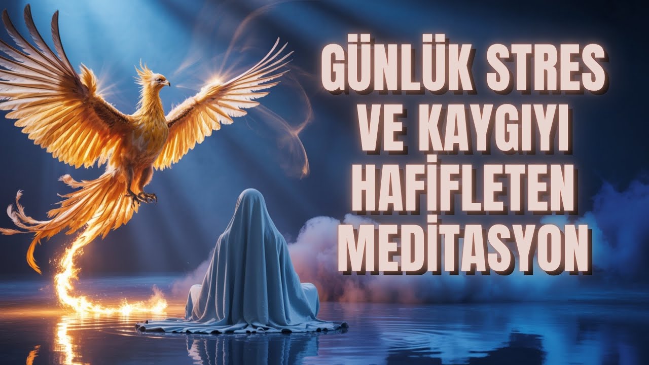 Günlük Stres ve Kaygıyı Hafifleten İnşirah Suresi Meditasyonu