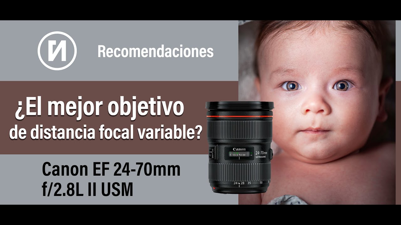 Canon 24-70mm 2.8 II USM ¿El mejor objetivo zoom?