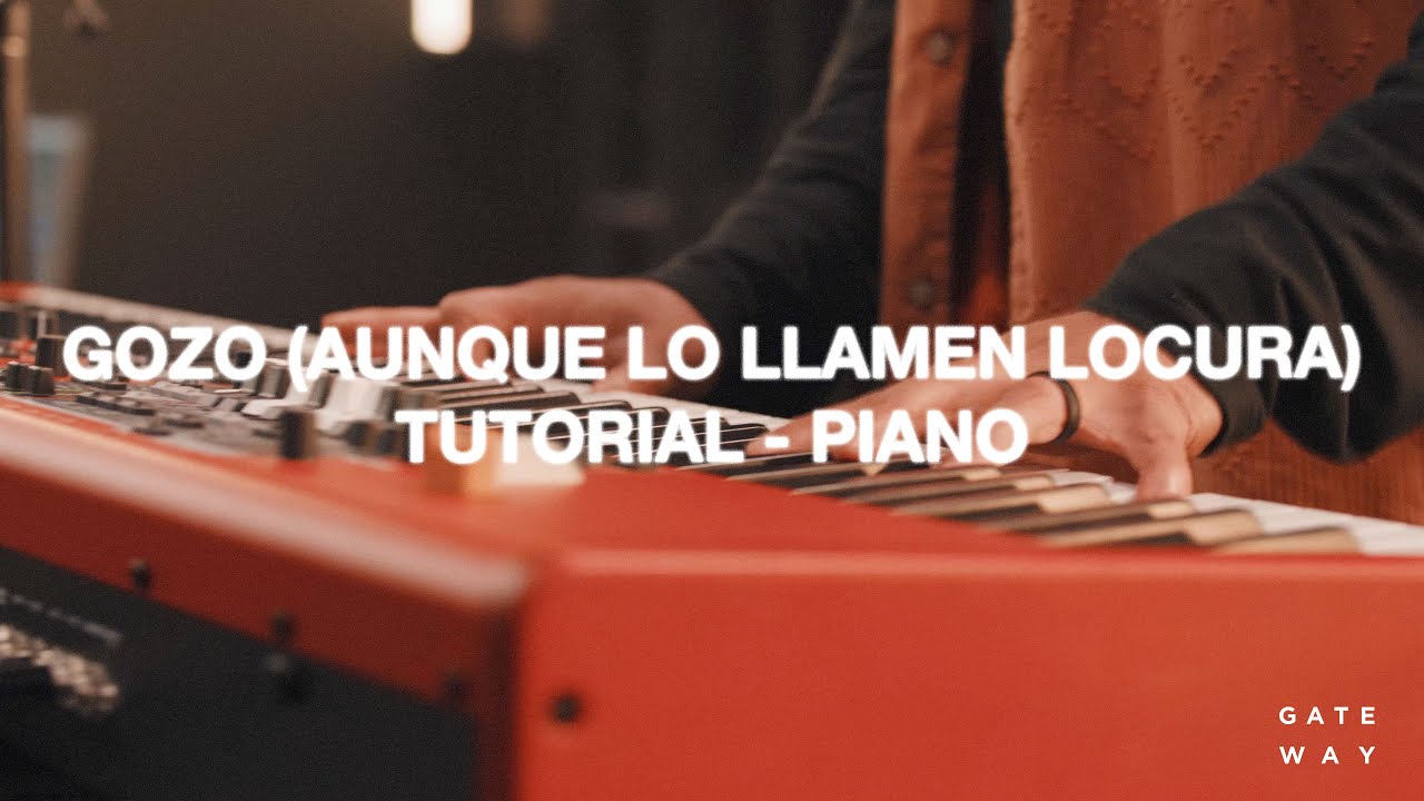 Gozo (Aunque Lo Llamen Locura) | Tutorial - Piano |  @gatewayworshipespañol