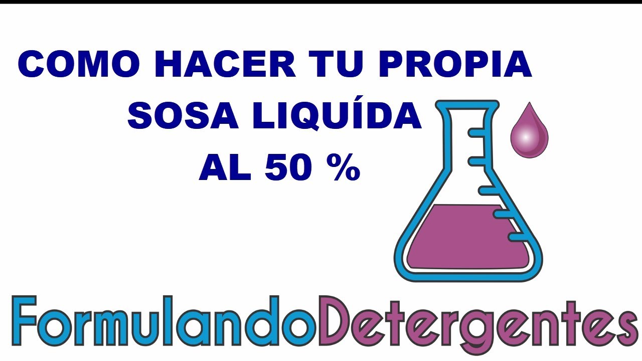Como hacer tu propia sosa liquida al 50 %