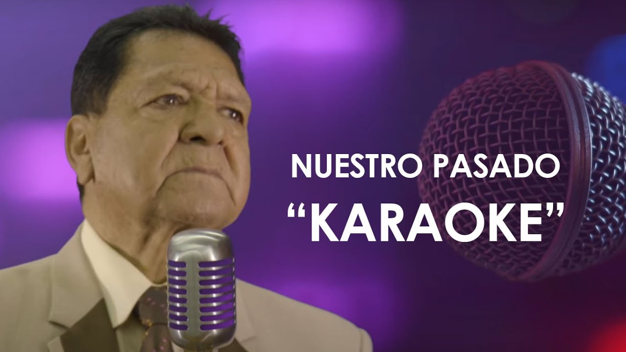 NUESTRO PASADO KARAOKE - CLAUDIO VALLEJO - PLUTARCO PADILLA