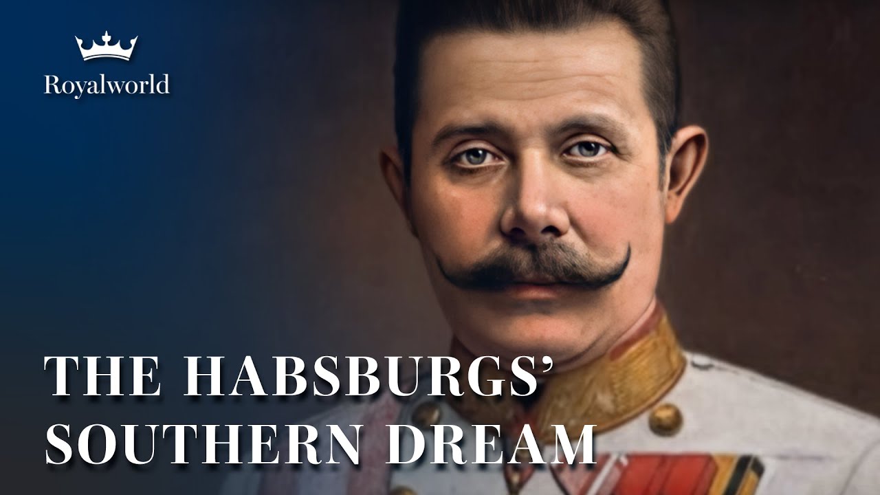 The Habsburgs’ Southern Dream | Free Full Documentary