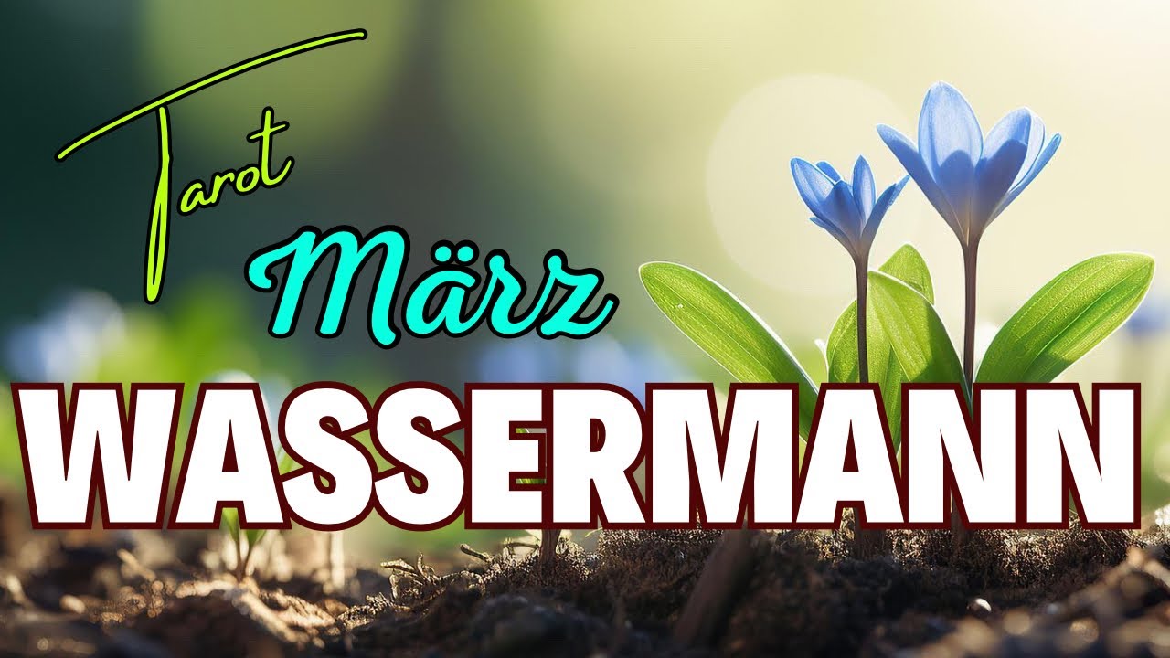 Wassermann März ♒️ Emotionale Erfüllung und großes Glück erwarten Dich