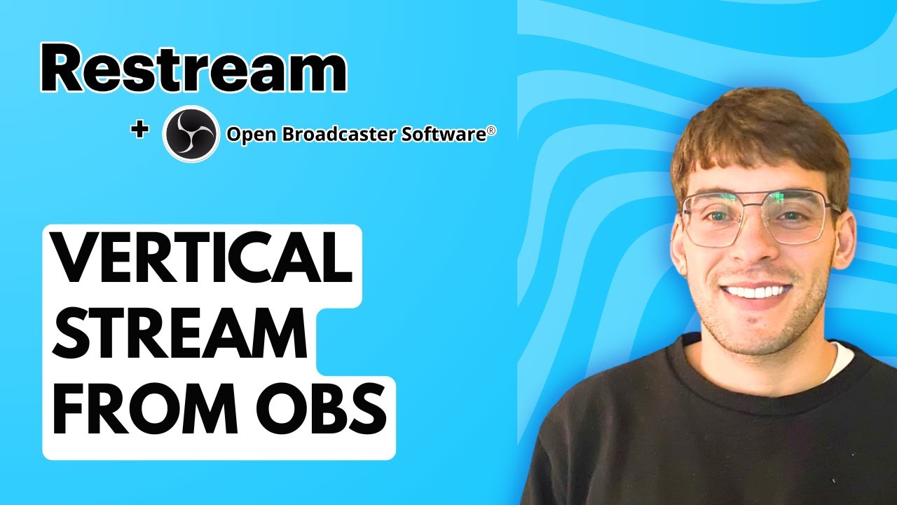 How to Vertical Stream from OBS to Restream [2026 Full Guide]