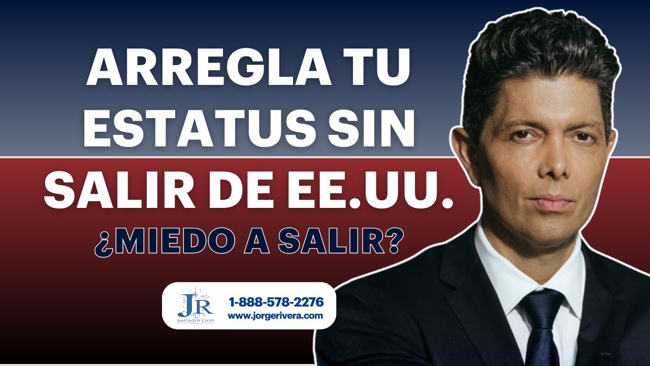 Cómo Arreglar Papeles Sin Salir de EE.UU. | Abogado de Inmigración Jorge Rivera
