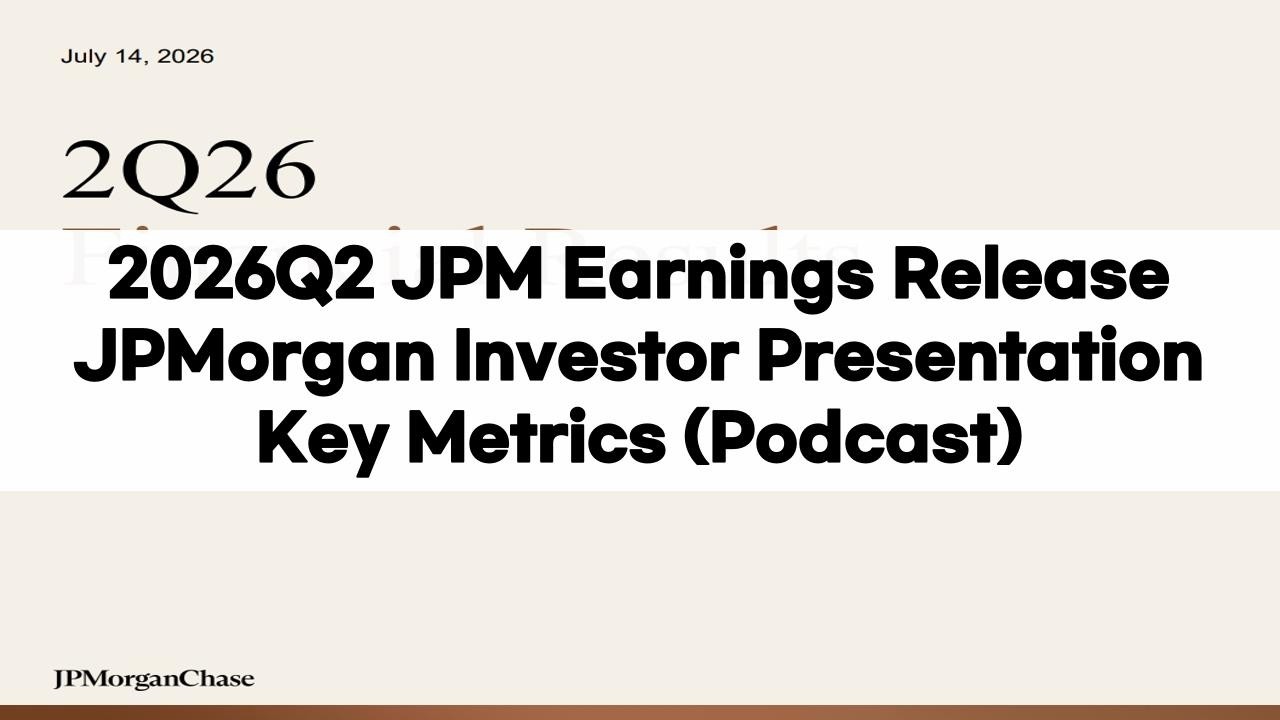2026Q2 jpm JpMorganChase Earnings Investor Presentation_Podcast
