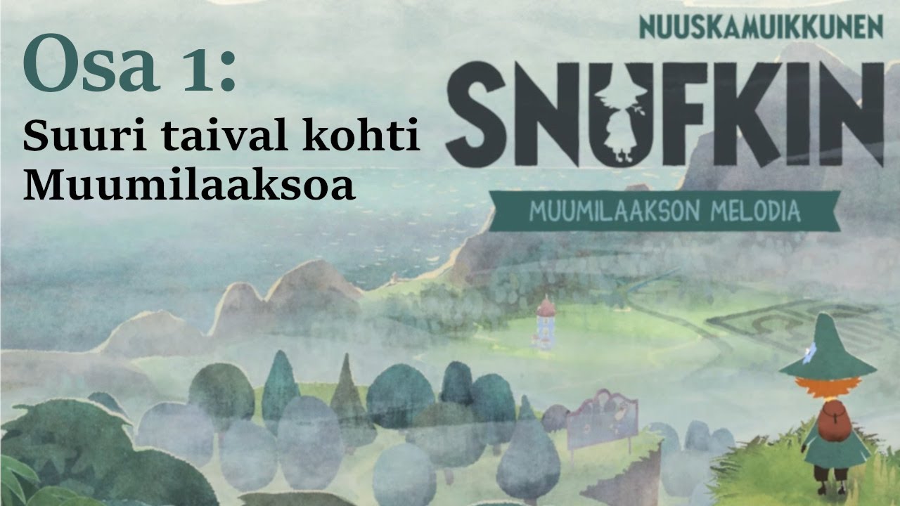 Suuri taival kohti Muumilaaksoa - Nuuskamuikkunen: Muumilaakson melodia osa 1
