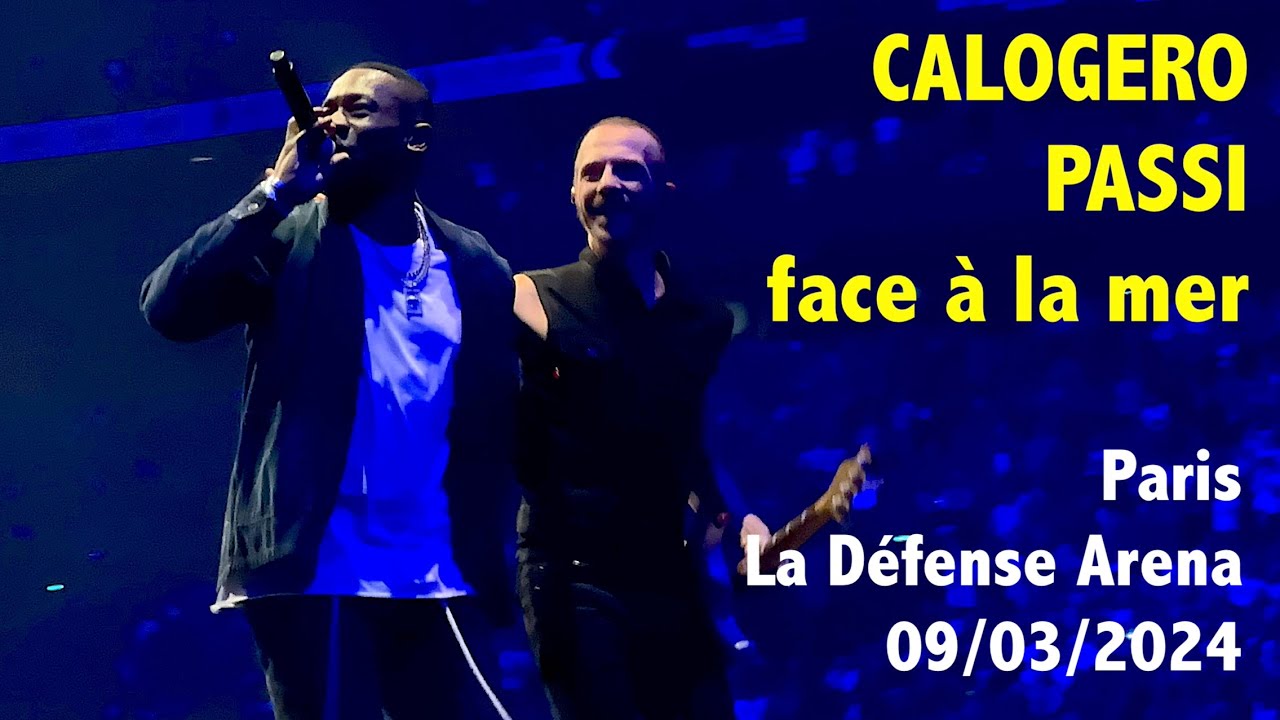 CALOGERO & PASSI - FACE À LA MER - live 09/03/2024 at Paris La Défense Arena