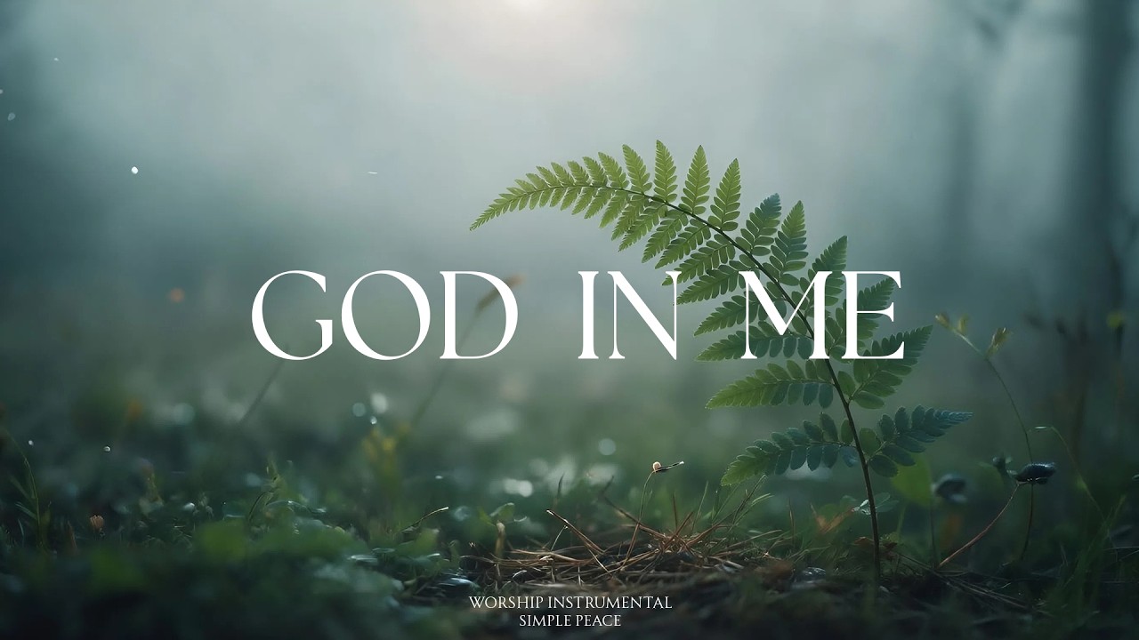 GOD IN ME  - Soaking Worship Instrumental | Living With God