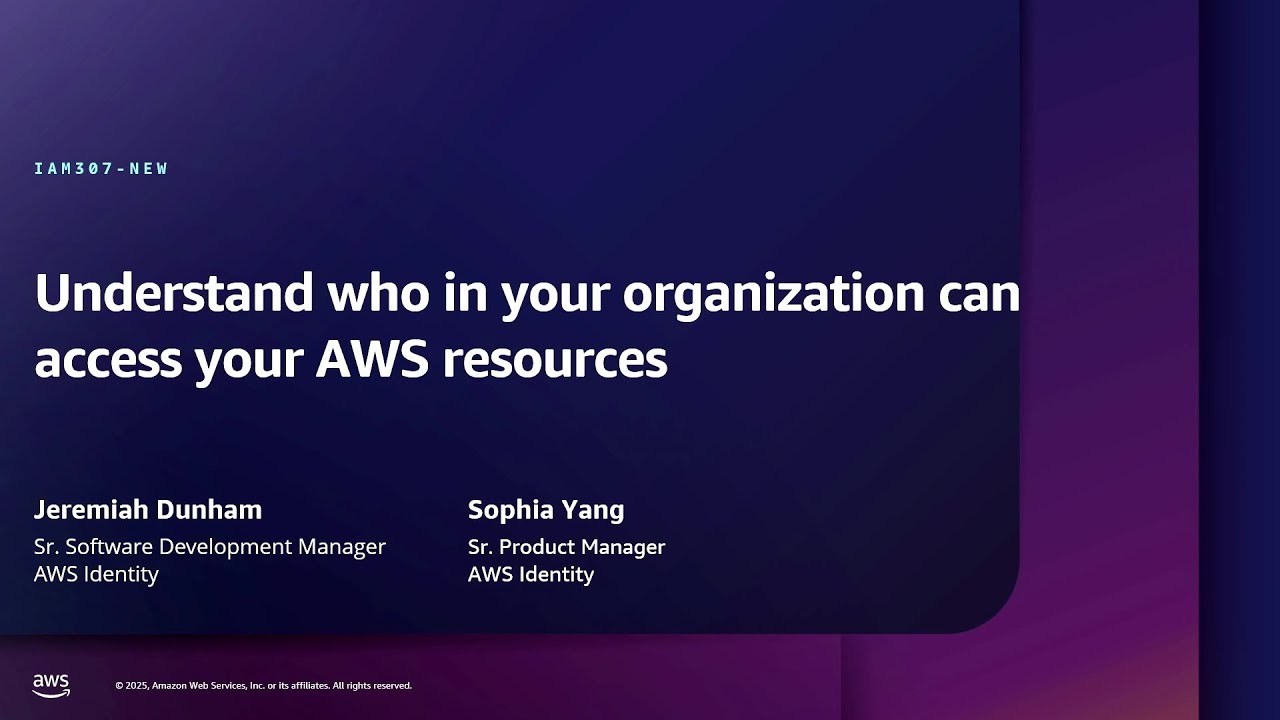 AWS re:Inforce 2025 - Understand who in your organization can access your AWS resources (IAM307-NEW)