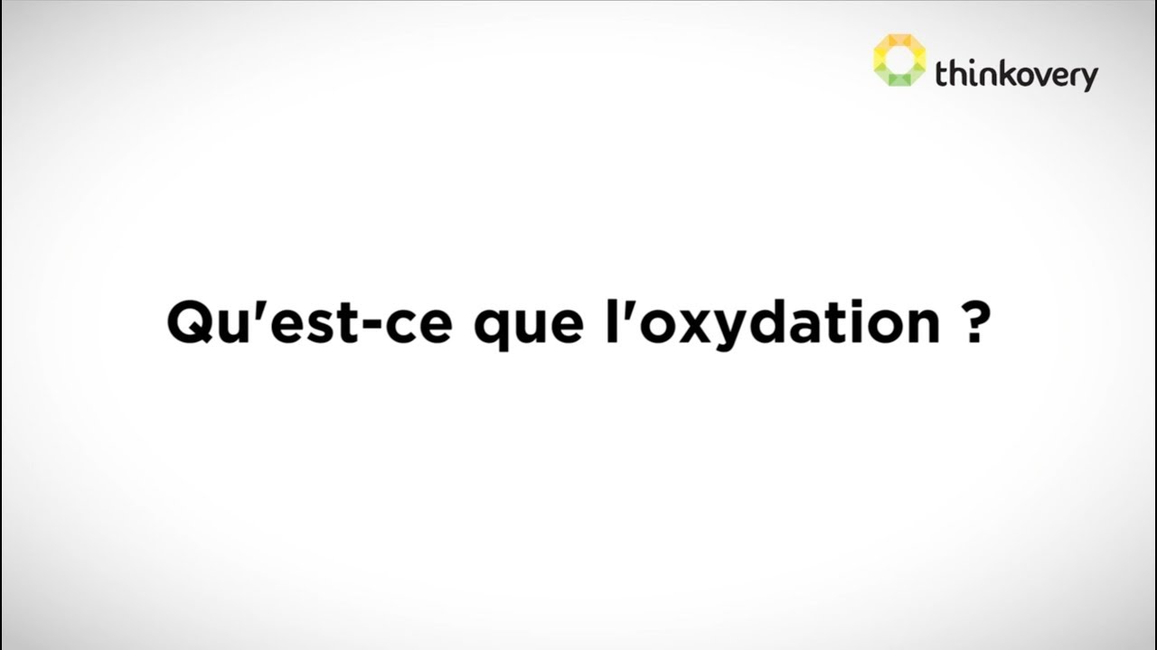 Qu'est-ce que l'oxydation ?