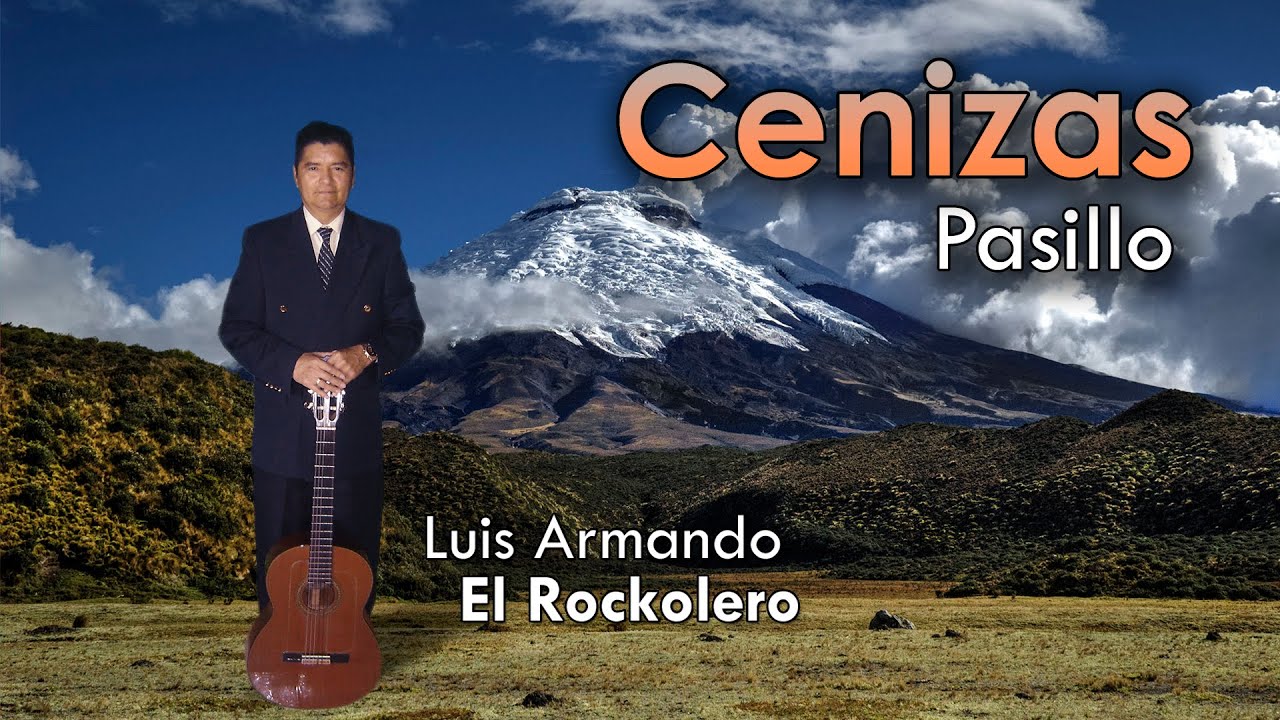 Cenizas - Pasillo | Luis Armando El Rockolero