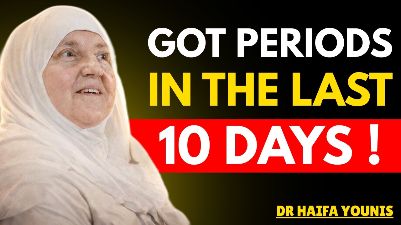 What To Do if Period Comes in Ramadan's Last 10 Days? I Dr Haifaa Younis