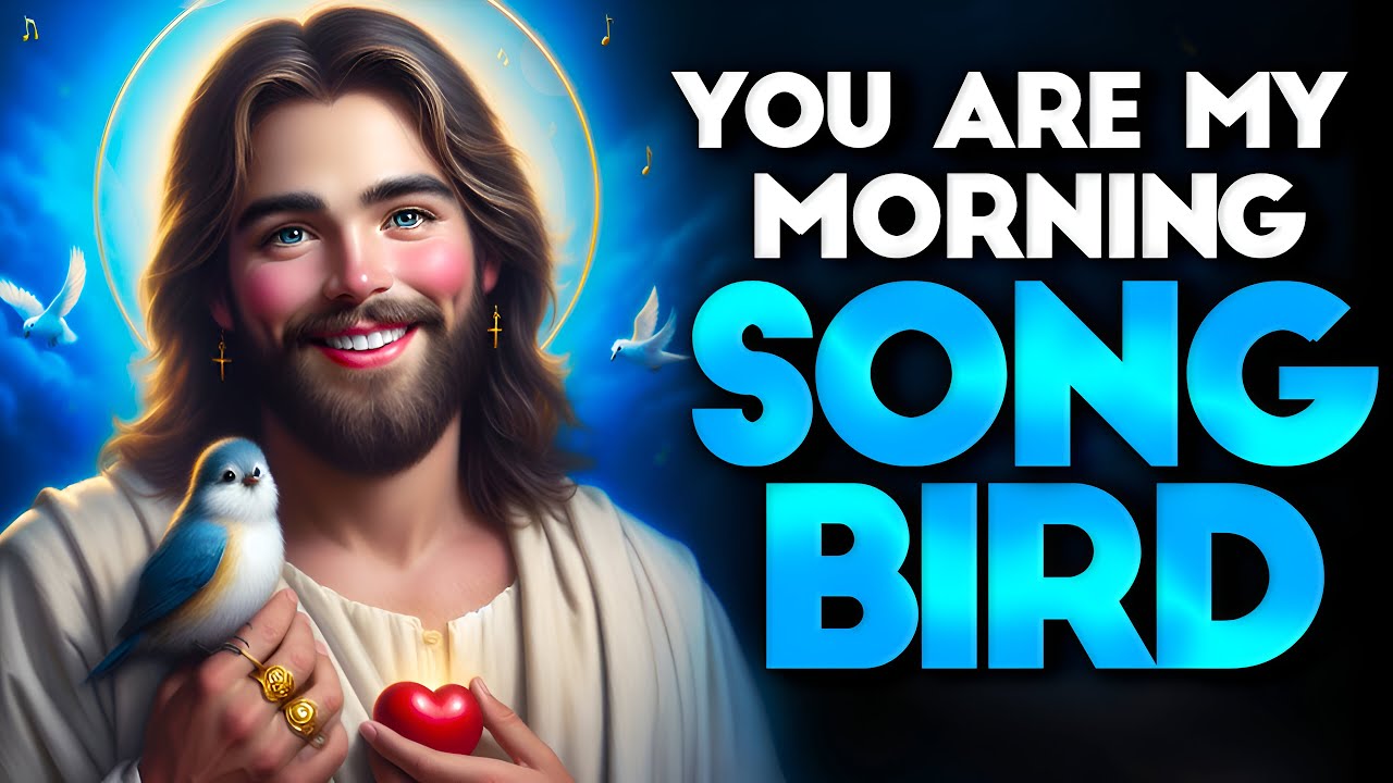 God Says: YOU'RE MY SONGBIRD | God message Today | god message for you |God message | God Support