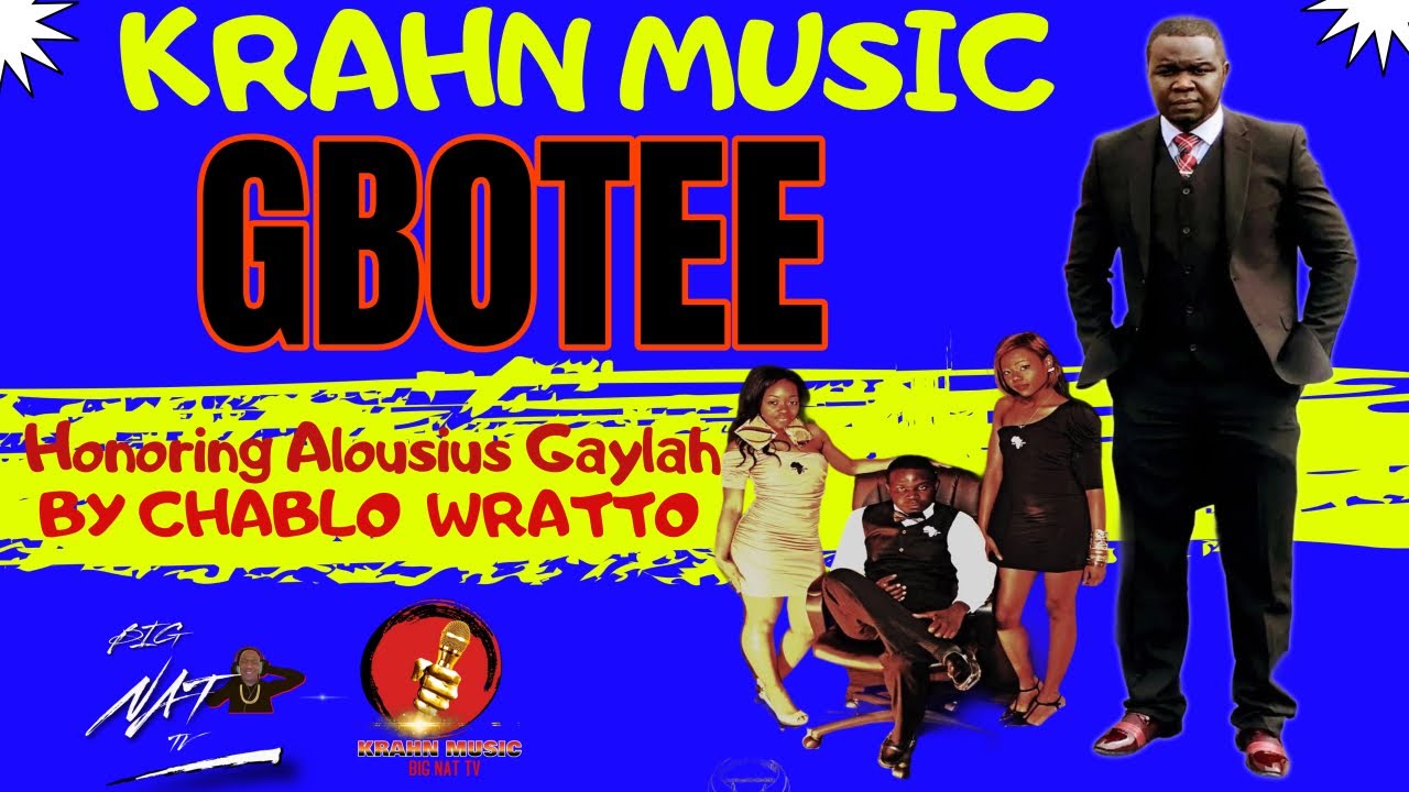 KRAHN MUSIC - GBOTEE BY CHABLO WRATTO FEAT THE YAYA BOYS