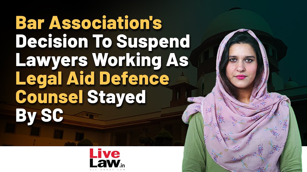 Bar Association's Decision To Suspend Lawyers Working As Legal Aid Defence Counsel Stayed By SC