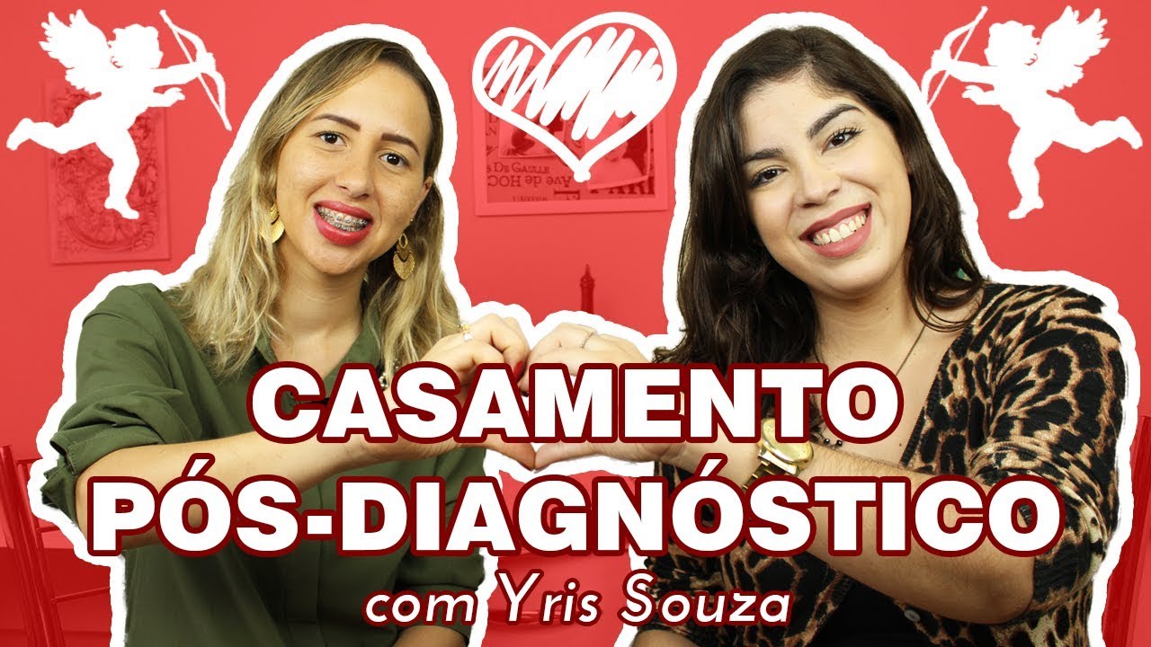 [ESPECIAL DIA DOS NAMORADOS] Existe Casamento depois do Autismo!? com Yris Souza