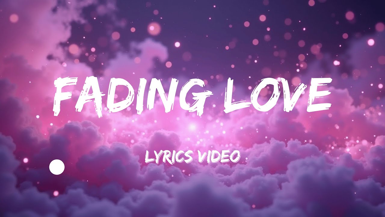 Fading Love 💔 - The Saddest Pop Ballad You&rsquo;ll Cry To! (Lyrics Video) 🎧
