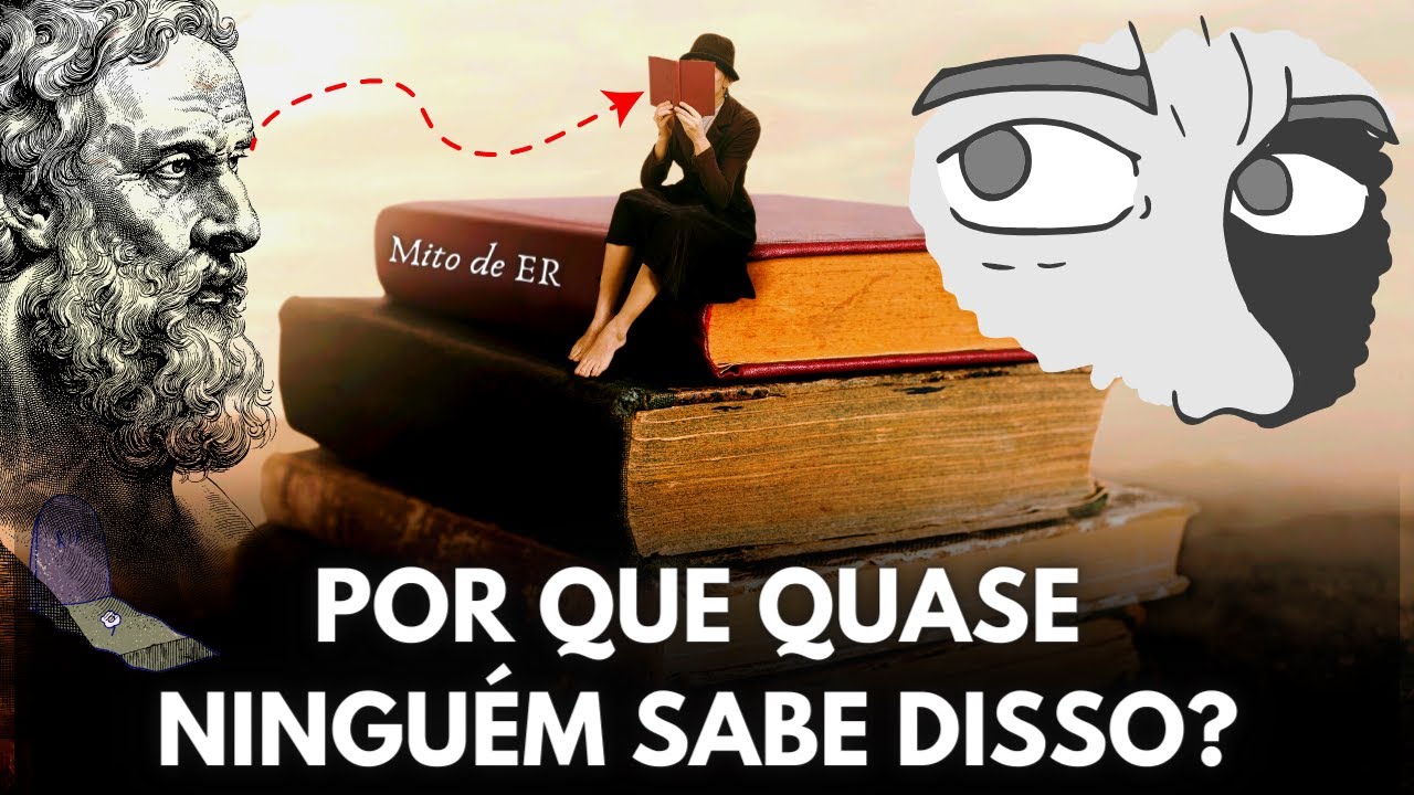 Por que não ensinam isso aos brasileiros ? | Mito de Er Platão