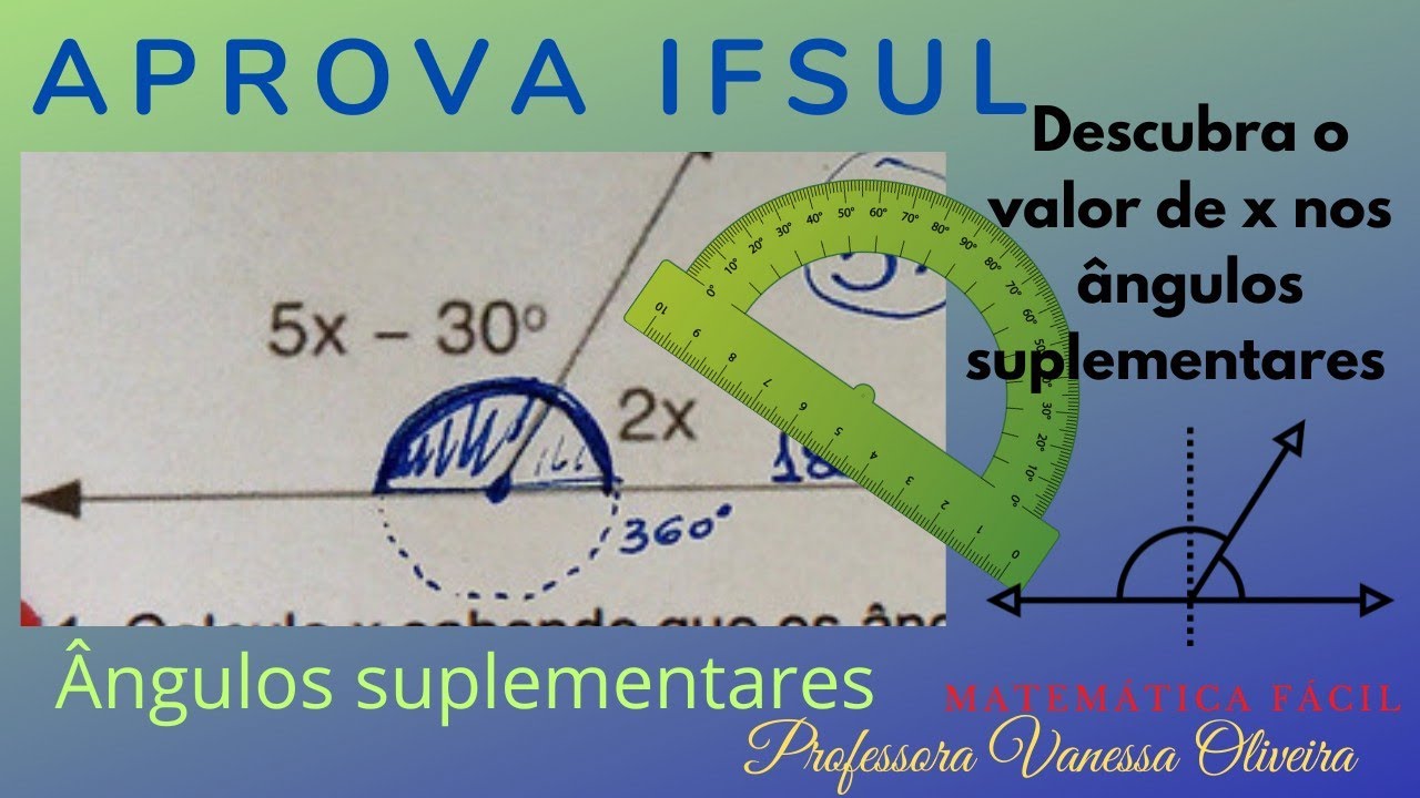 Aprova IFsul - &Acirc;ngulos suplementares/encontre o x/descubra o valor do &acirc;ngulo