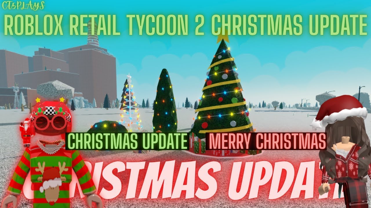 Roblox Retail Tycoon 2 Christmas Update