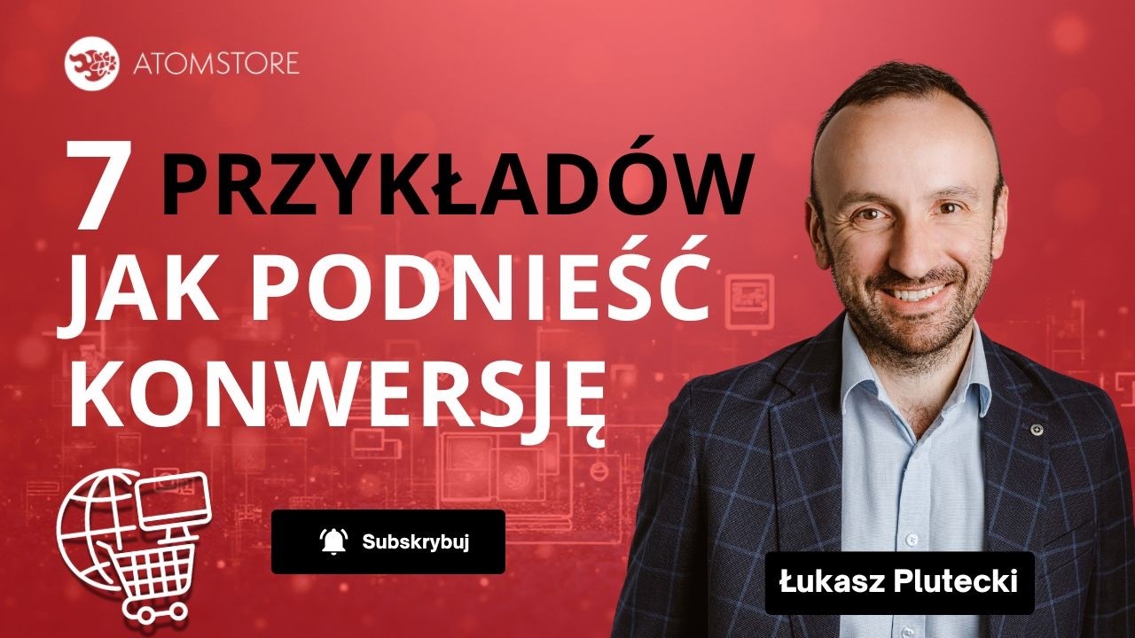 Jak podnieść konwersję w e-commerce - Koszyk, który sprzedaje | Łukasz Plutecki