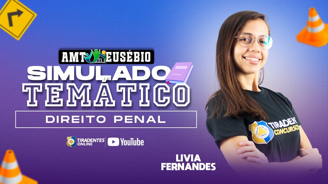 SIMULADO TEMÁTICO - AMT EUSÉBIO | DIREITO PENAL | PROF. LÍVIA FERNANDES
