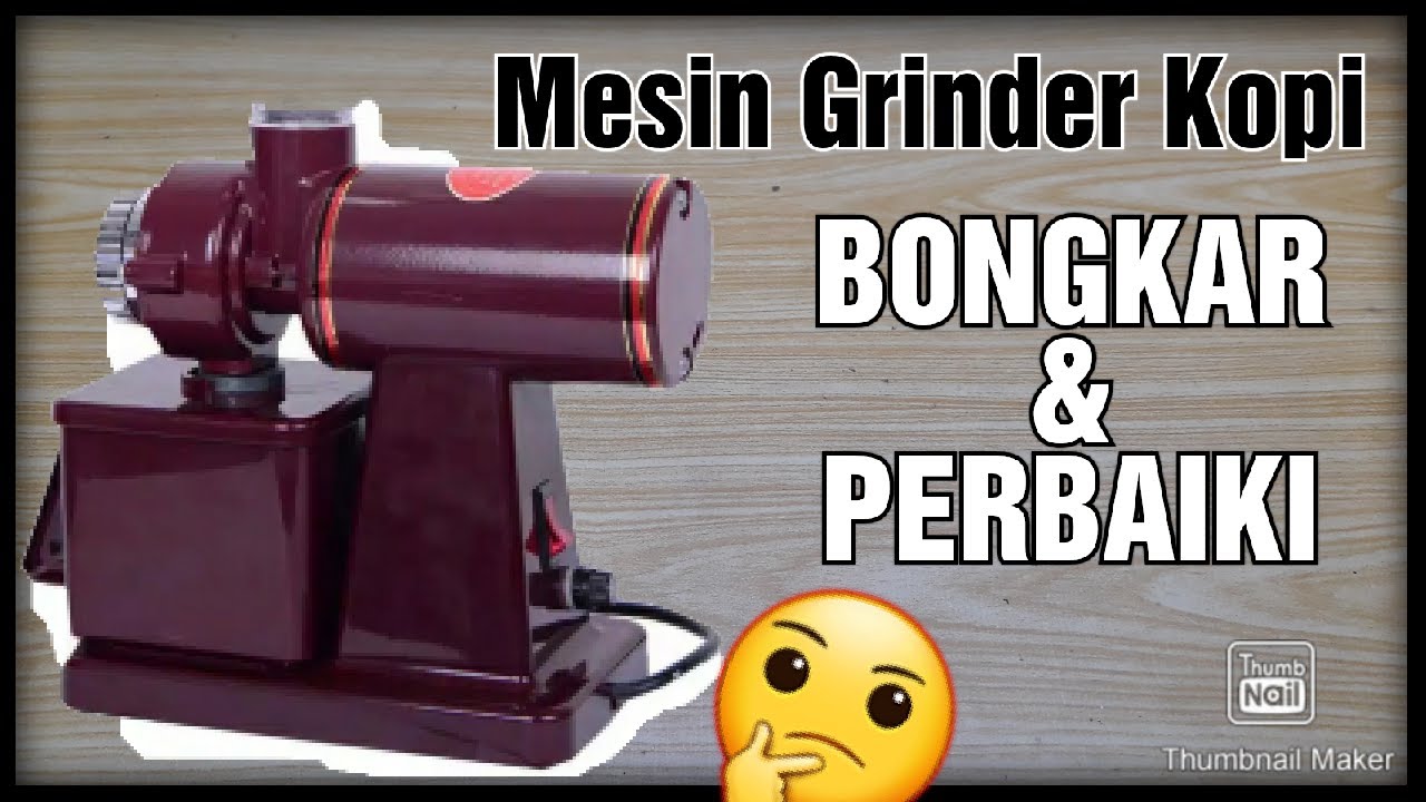 Bongkar Mesin Grinder Kopi