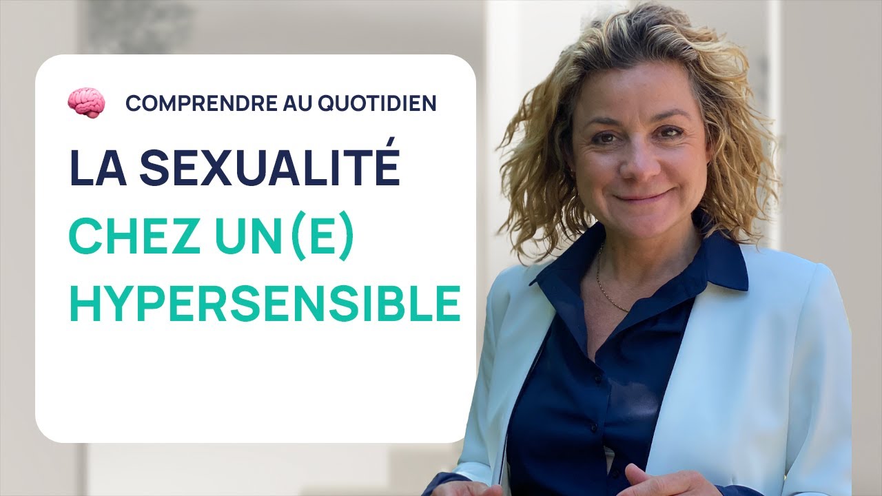 LA SEXUALITÉ CHEZ UN(E) HYPERSENSIBLE