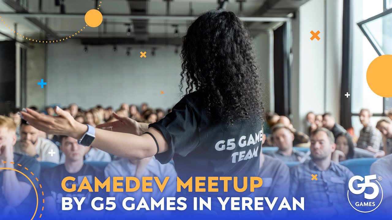 GAMEDEV MEETUP by G5 GAMES in Yerevan