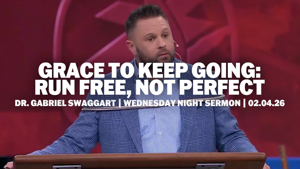 Grace To Keep Going: Run Free, Not Perfect | Dr. Gabriel Swaggart | Wednesday Night Sermon