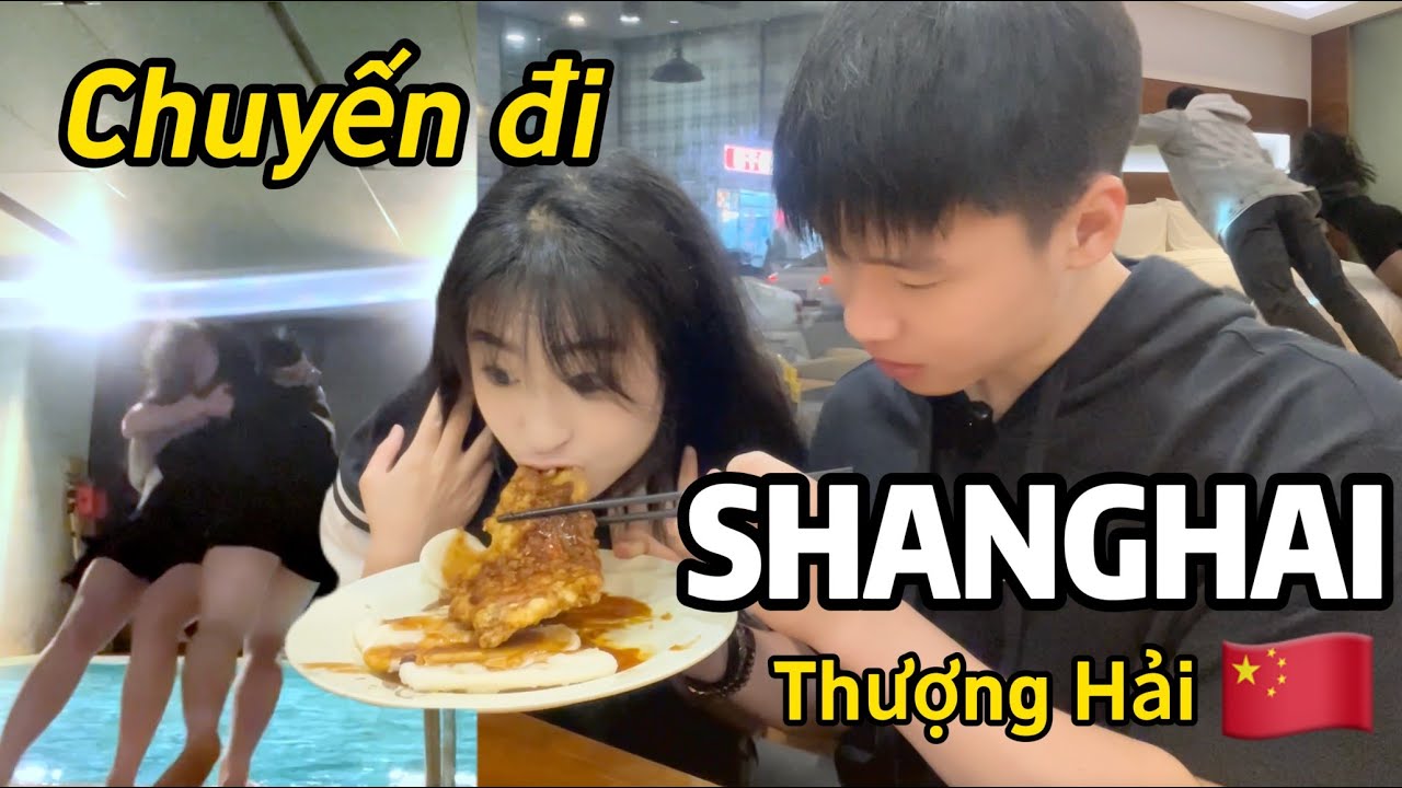 Chuyến đi Thượng Hải với bạn gái Trung 🇨🇳 | Du Học Trung Quốc