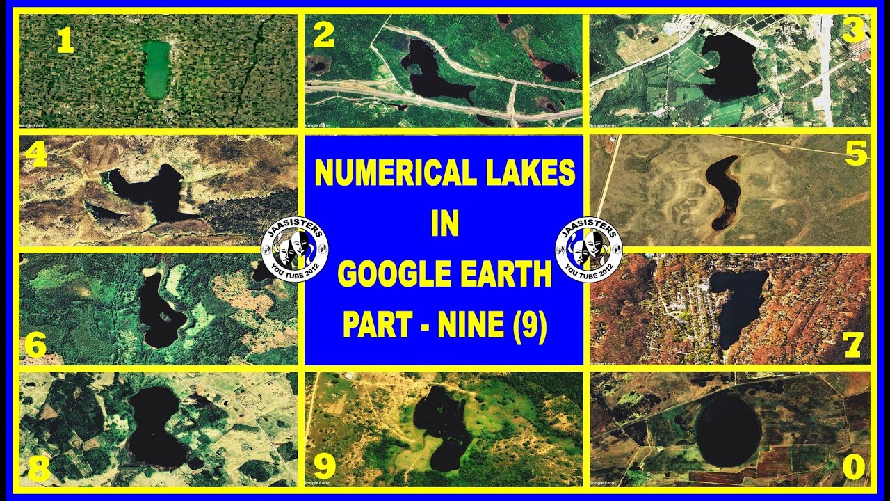 NUMERICAL LAKES IN GOOGLE EARTH - PART NINE-9 #google earth #youtube#lakes #numbers#water #numerical