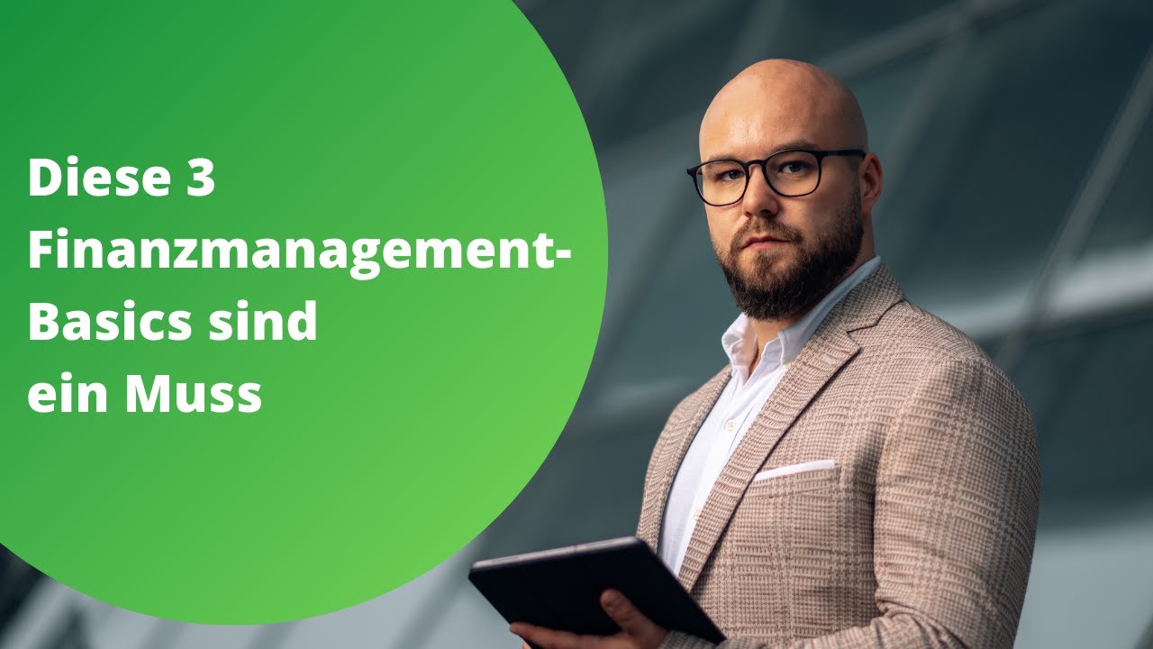 Diese 3 Finanzmanagement-Basics muss jedes Unternehmen implementiert haben